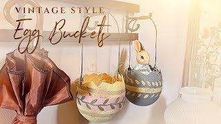 Vintage Style Easter Egg Buckets  Spring Decor Crafts  DIY Easter Decoration  Spring Decorating [upl. by Tenrag]