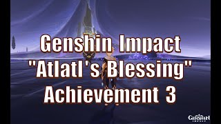 Genshin Impact Atlatls Blessing Achievement 3 No Damage Taken Guide [upl. by Acimad]