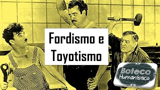 Fordismo e Toyotismo [upl. by Odnesor]