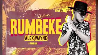 RUMBEKE  Alex Wayne 2020 [upl. by Ogdan]