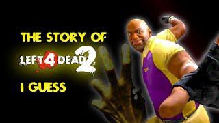 the entire story of left 4 dead 2 i guess [upl. by Nekal]