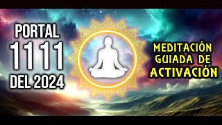 PORTAL 1111 1111 Meditación Guiada de Activación 🧘🏻 [upl. by Pleasant]