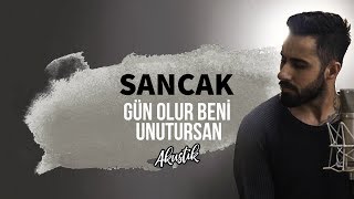 Sancak  Gün Olur Beni Unutursan Akustik Video [upl. by Nnylekoorb]