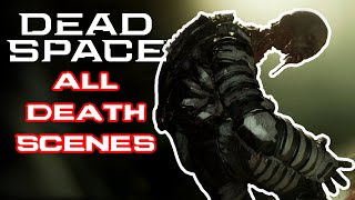 DEAD SPACE REMAKE  ALL DEATH SCENES [upl. by Nellek817]