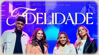 Fidelidade Ao Vivo  Anny Carvalho Feat Ale Dobzinski Dudu Souza e Lidiane Chelis [upl. by Anitnuahs]