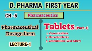 Tablets  CH5  L1  Pharmaceutical dosage form  Pharmaceutics  DPharm first year [upl. by Chrisman]