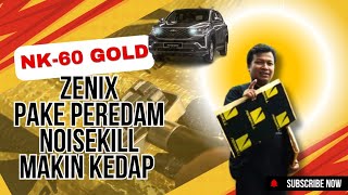 ZENIX MOBIL NYA HORANG KAYA PAKE PEREDAM NOISEKILL EMAS [upl. by Kala]