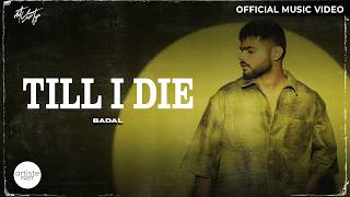 Till I Die Official Music Video I Badal I Hip Hop 2024 [upl. by Galitea440]