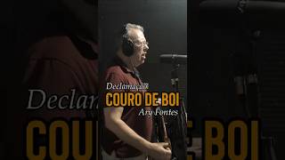 Couro de Boi  Declamação Ary Fontes compositorsertanejo [upl. by Anni511]