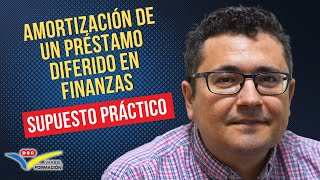 💶 AMORTIZACIÓN DE UN PRÉSTAMO DIFERIDO EN FINANZAS [upl. by Prudence]