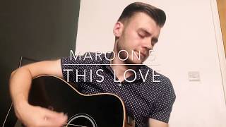 Maroon 5  This Love  Acoustic Cover [upl. by Assek709]