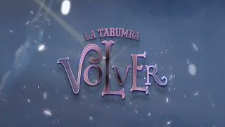 La Tarumba presenta  Volver [upl. by Mannes984]