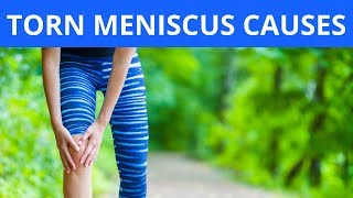 Torn Meniscus Causes [upl. by Christa]