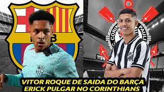 ️️⚽️NOTICIAS DO FUTEBOL 2804 BARCELONA PRETENDE EMPRESTA VITOR ROQUE CORINTHIANS DE OLHO NO ERIK [upl. by Nosned]