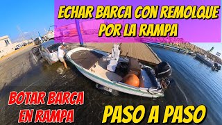 COMO ECHAR BARCA EN RAMPA CON REMOLQUE botar barco en rampa barcos pesca fishing boating [upl. by Dnomyaw]