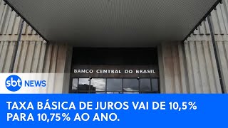 🔴SBT News na TV Copom aumenta Selic e taxa básica de juros vai a 1075 ao ano [upl. by Matthews]