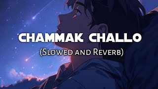 Chammak Challo  Slowed and Reverb  Akon [upl. by Shantha]