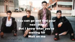 Rixton  Wait on Me Lyric Video [upl. by Bobbye]