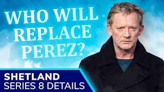 SHETLAND Series 8 Release Set for 2023 WHO Will Replace Douglas Henshall DI Perez as the Lead [upl. by Feldt596]