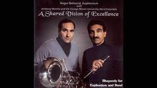 Rhapsody for Euphonium and Band by Brubaker  Roger Behrend  A Shared Vision of Excellence [upl. by Assyla]