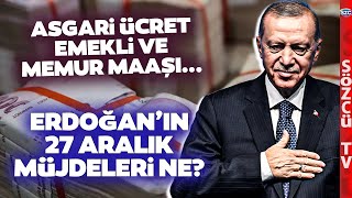 Erdoğanın 27 Aralık Müjdeleri Ne Asgari Ücret Zammı Emekli ve Memur Maaşı [upl. by Ai]