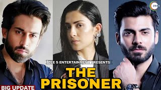 The Prisoner New Movie  Fawad Khan amp Ayeza Khan  Bilal Abbas Khan  Big Update amp News [upl. by Trimmer935]