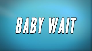 DD Osama  Baby Wait ft SugarHill Ddot Lyrics [upl. by Sands707]