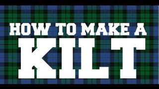 How to make a Kilt  Part 1 [upl. by Kapeed491]