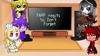 FNAF reacts to Dont Forget [upl. by Genvieve423]