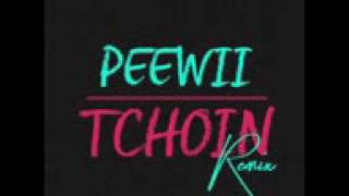 PEEWII TCHOIN [upl. by Yeclek]