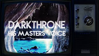 DARKTHRONE  HIS MASTERS VOICE from Eternal Hails [upl. by Punke]