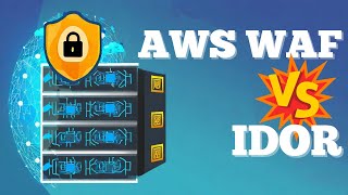 Configuring AWS WAF against IDOR [upl. by Yerffoj]