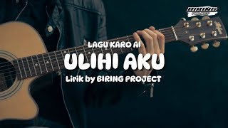 LAGU KARO 2024  ULIHI AKU  LIRIK by BIRING PROJECT  LAGU AI [upl. by Acirret248]