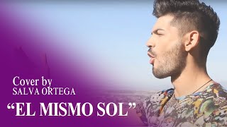 Alvaro Soler  El Mismo Sol Cover SALVA ORTEGA [upl. by Ruperto]