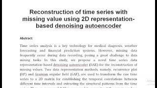 Reconstruction of time series with missing value using 2D representation based denoising autoencoder [upl. by Balf]