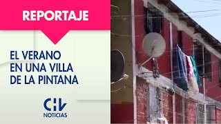 EL OTRO VERANO  Cómo es vivir en una villa en la comuna de La Pintana  CHV Noticias [upl. by Edmonda]