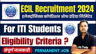 ECIL Recruitment 2024 For ITI Students  ECIL PERMANENT JOB  ecil itivacancyupdate [upl. by Kera]