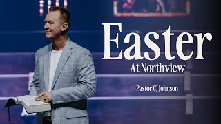 Easter at Northview  Pastor CJ Johnson [upl. by Damali]