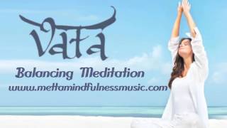 Vata Balancing Meditation w Brain Entrainment by Yuval Ron presented by Metta Mindfulness Music [upl. by Thelma]