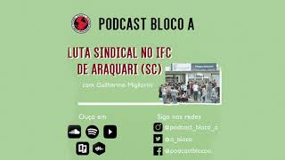 Episódio 20 Luta sindical no IFC de Araquari com Guilherme Migliorini [upl. by Hotze]