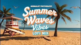 〖 Summer Waves Vibes 🌅• Lofi For Study Sleep amp Relaxation 〗 [upl. by Suzette]