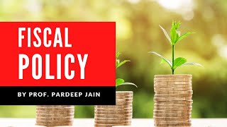 Fiscal Policy by Prof Pardeep jain [upl. by Leary]