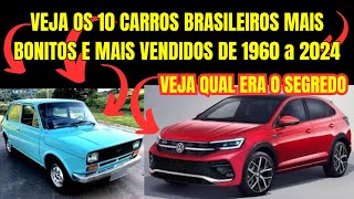 VEJA OS 10 CARROS BRASILEIROS MAIS BONITOS E MAIS VENDIDOS DE 1960 a 2024 [upl. by Joris740]