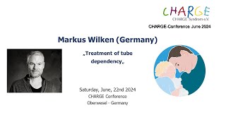 Markus Wilken  Treatment of tube dependency  CHARGE Conference 2024 [upl. by Chester]