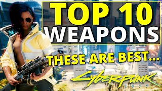 The Ultimate 10 BEST Weapons in Cyberpunk 2077 100k Subs Special [upl. by Nallad]