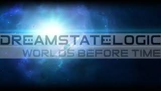 Dreamstate Logic  Worlds Before Time  space ambient  cosmic downtempo [upl. by Atterbury]