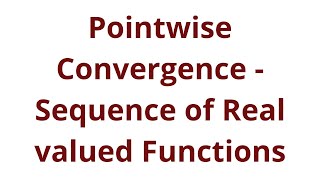 Pointwise convergence functionsof Sequence of Real valued [upl. by Ahsirtak]