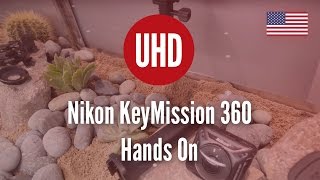 Nikon KeyMission 360 Hands On 4K UHD [upl. by Maximilianus30]