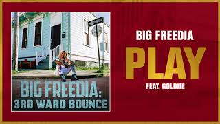 Big Freedia  Play feat Goldiie Official Audio [upl. by Inalawi682]