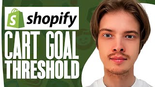 How To Add Cart Goal Threshold To Shopify Cart EASY 2024 [upl. by Aiuqal]